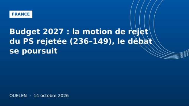 Illustration graphique bleu France : budget 2027 et motion de rejet à l'Assemblée nationale, Ouelen 14 octobre 2026