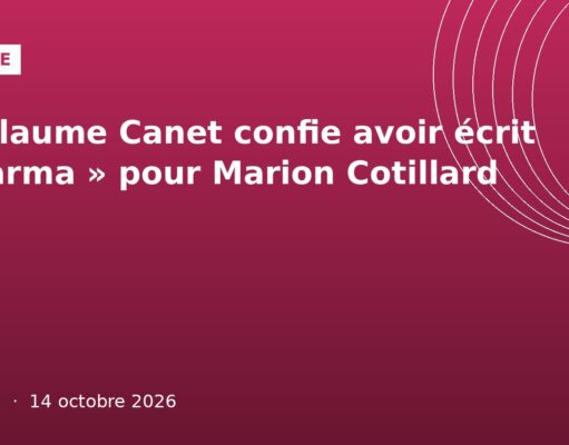 Guillaume Canet confie avoir écrit « Karma » pour Marion Cotillard Illustration graphique rose : Guillaume Canet et le film Karma avec Marion Cotillard, Ouelen 14 octobre 2026