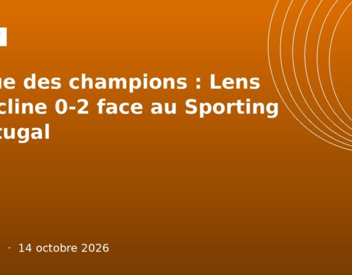 Ligue des champions : Lens s’incline 0-2 face au Sporting Portugal Illustration graphique orange sport : match Lens contre Sporting en Ligue des champions, Ouelen 14 octobre 2026