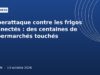 Cyberattaque contre les frigos connectés : des centaines de supermarchés touchés Cyberattaque contre les frigos connectés : des centaines de supermarchés touchés