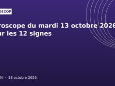 Horoscope du mardi 13 octobre 2026 pour les 12 signes Horoscope du mardi 13 octobre 2026 pour les 12 signes